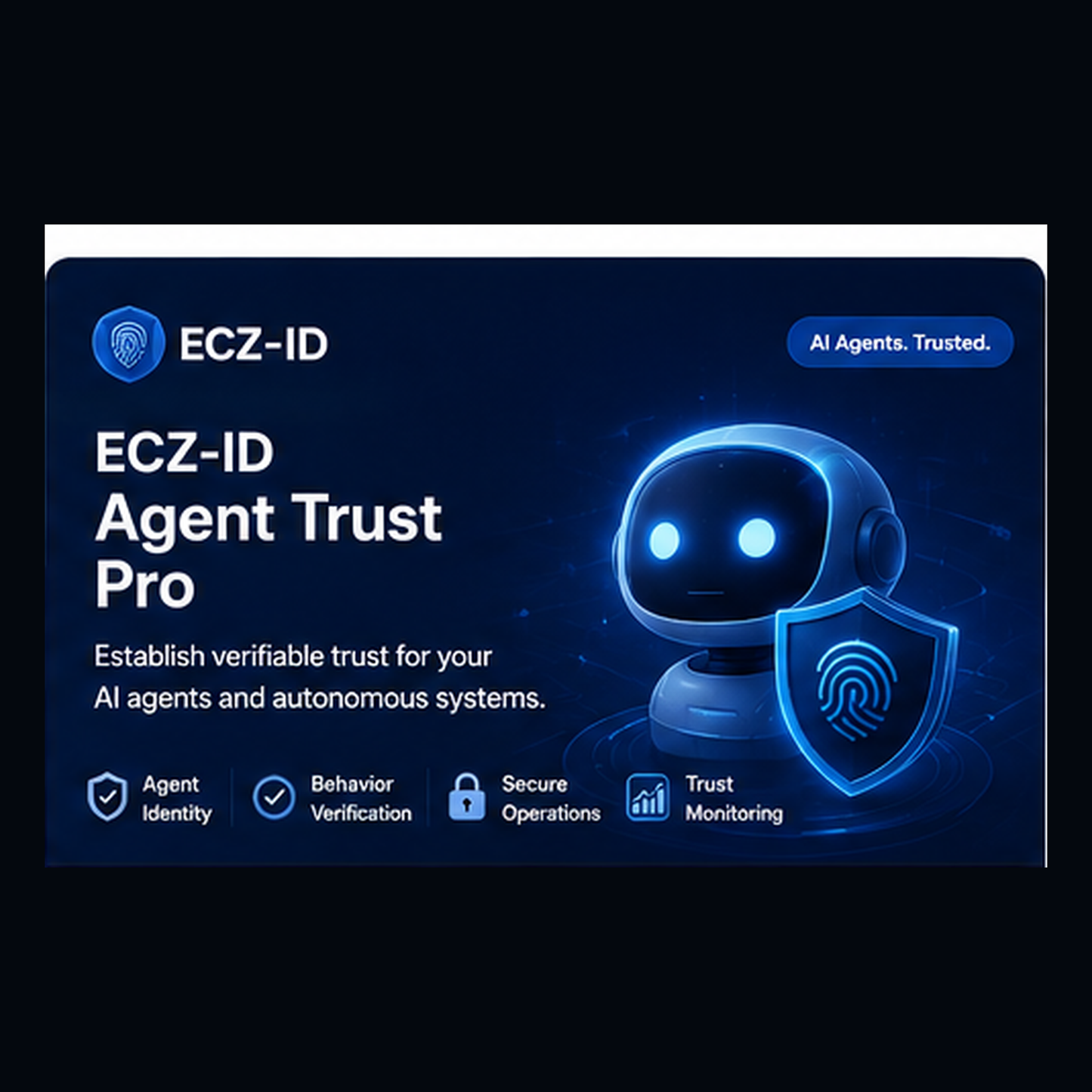 A promotional graphic for ECZ-ID Agent Trust Pro, featuring a dark blue card design with a glowing blue robot and shield icon, plus text about agent identity, behavior verification, secure operations, and trust monitoring. ECZ-ID ECOCITIZENZ 