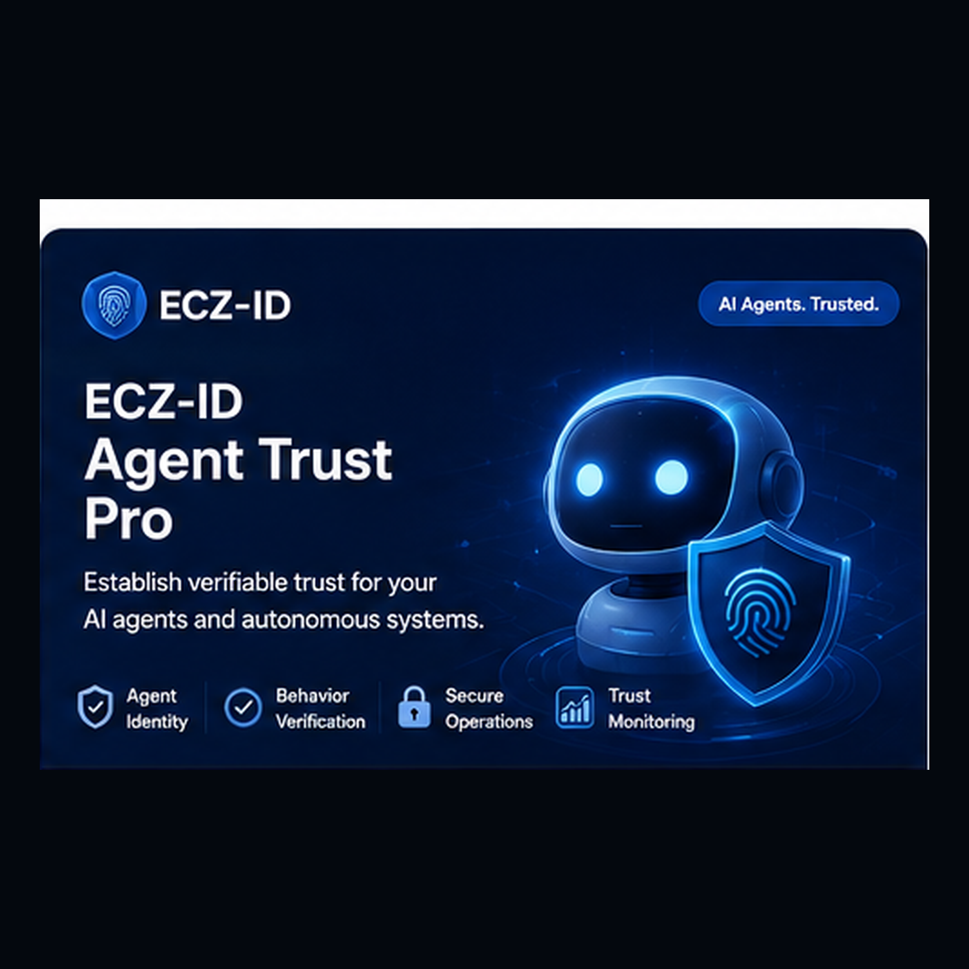 A promotional graphic for ECZ-ID Agent Trust Pro, featuring a dark blue card design with a glowing blue robot and shield icon, plus text about agent identity, behavior verification, secure operations, and trust monitoring. ECZ-ID ECOCITIZENZ 