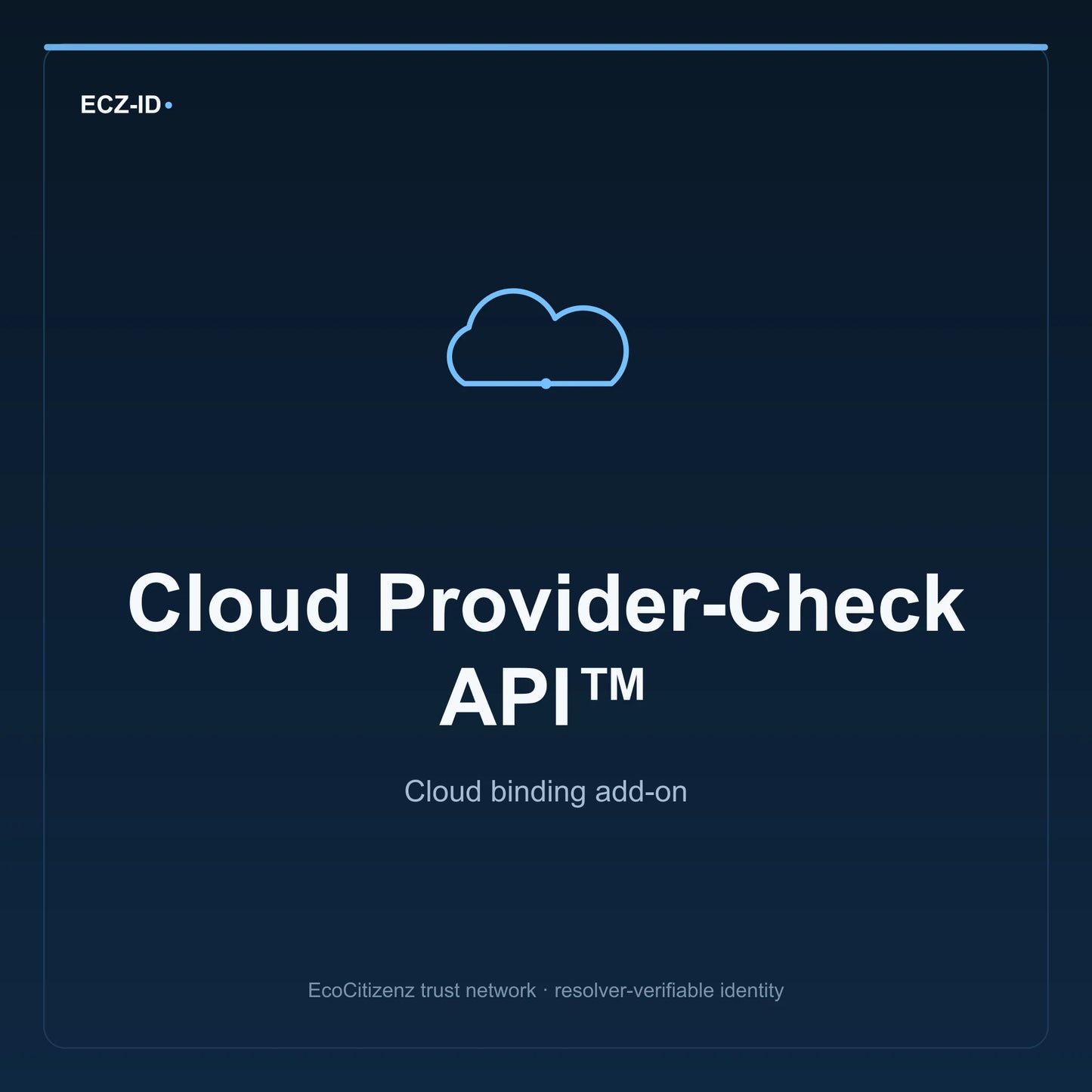 ECZ-ID product image for “Cloud Provider-Check API™” (SKU ECZ-ADDON-CLOUD-PROVIDER-CHECK-API). Cloud binding add-on. Shows the ECZ-ID wordmark and an abstract cloud addons family symbol on a dark EcoCitizenz background.