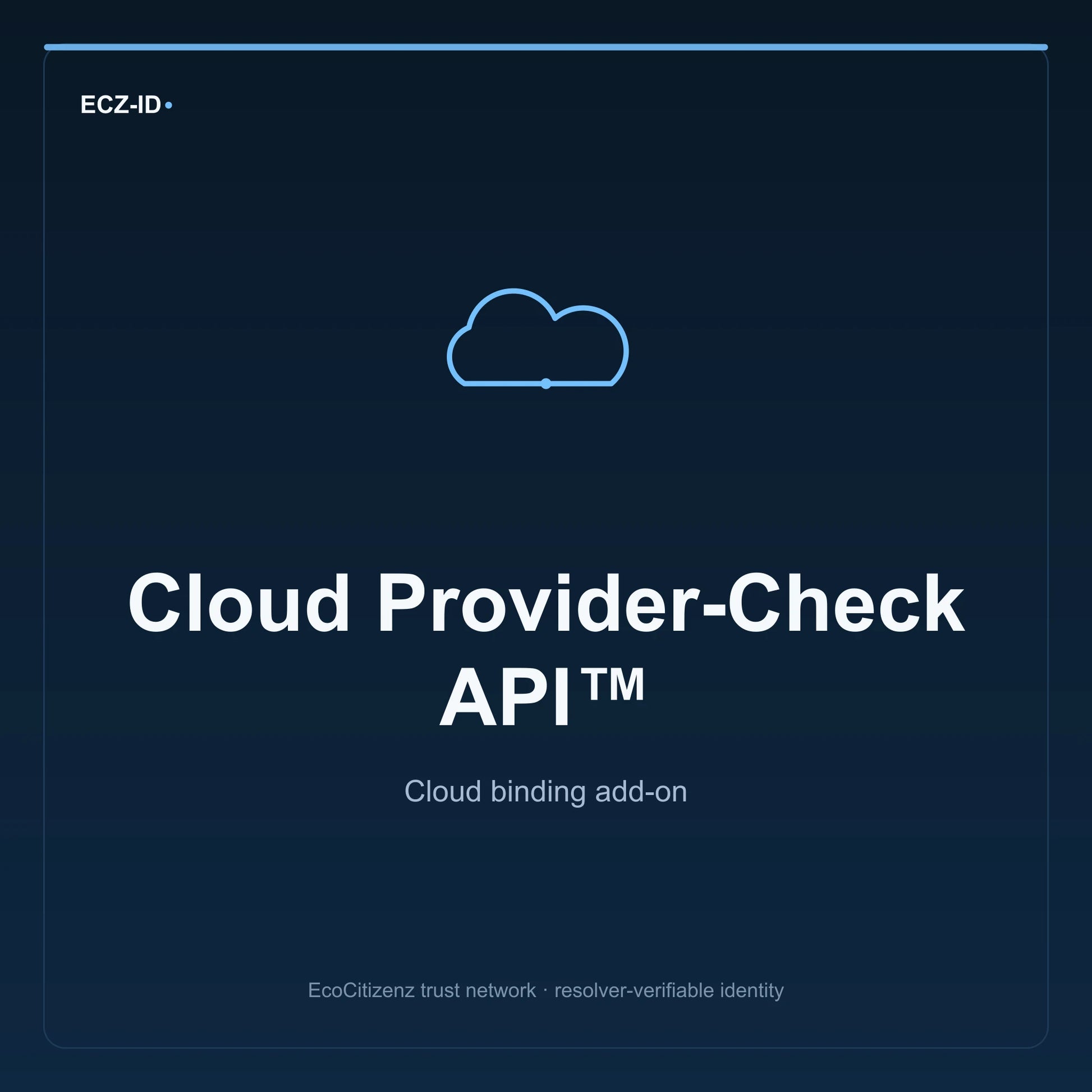 ECZ-ID product image for “Cloud Provider-Check API™” (SKU ECZ-ADDON-CLOUD-PROVIDER-CHECK-API). Cloud binding add-on. Shows the ECZ-ID wordmark and an abstract cloud addons family symbol on a dark EcoCitizenz background.