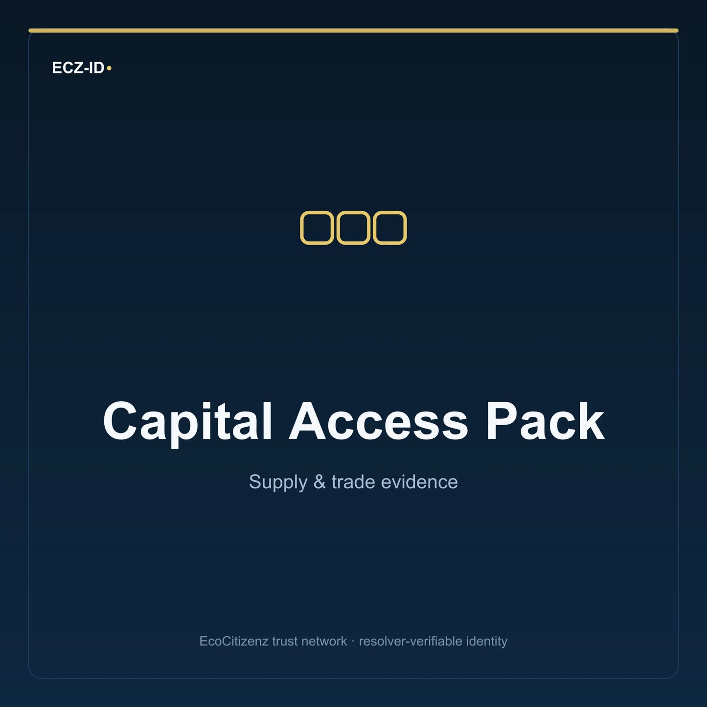 ECZ-ID product image for “Capital Access Pack” (SKU ECZ-BUNDLE-CAPITAL-ACCESS). Supply & trade evidence. Shows the ECZ-ID wordmark and an abstract supply evidence family symbol on a dark EcoCitizenz background.