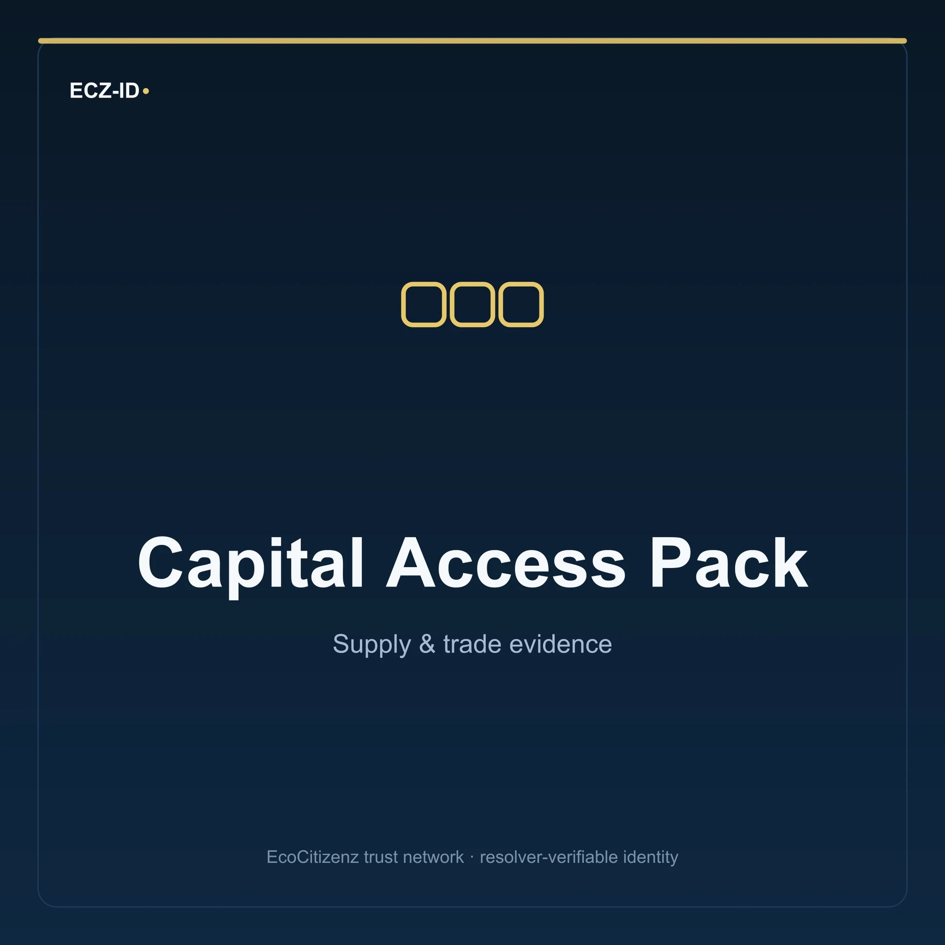 ECZ-ID product image for “Capital Access Pack” (SKU ECZ-BUNDLE-CAPITAL-ACCESS). Supply & trade evidence. Shows the ECZ-ID wordmark and an abstract supply evidence family symbol on a dark EcoCitizenz background.