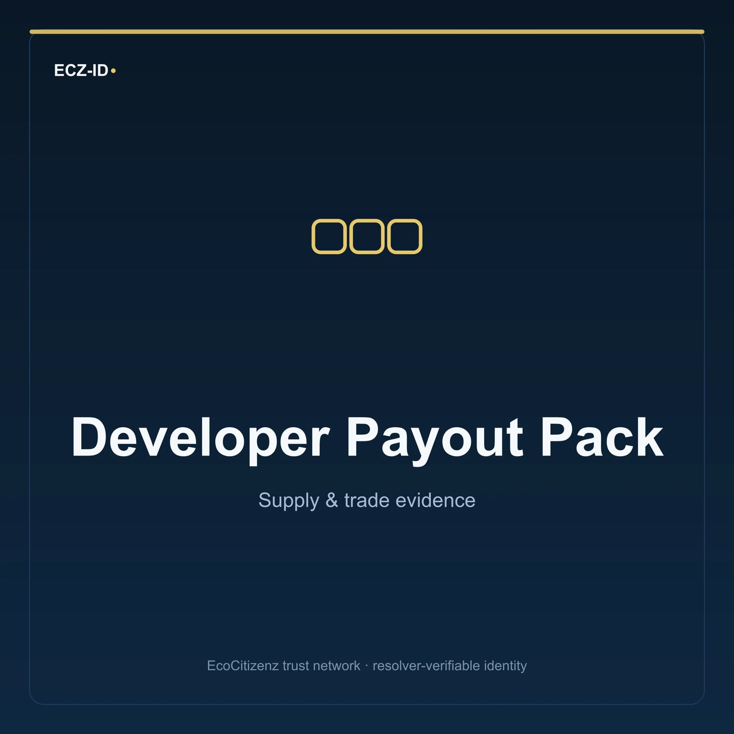 ECZ-ID product image for “Developer Payout Pack” (SKU ECZ-BUNDLE-DEVELOPER-PAYOUT). Supply & trade evidence. Shows the ECZ-ID wordmark and an abstract supply evidence family symbol on a dark EcoCitizenz background.