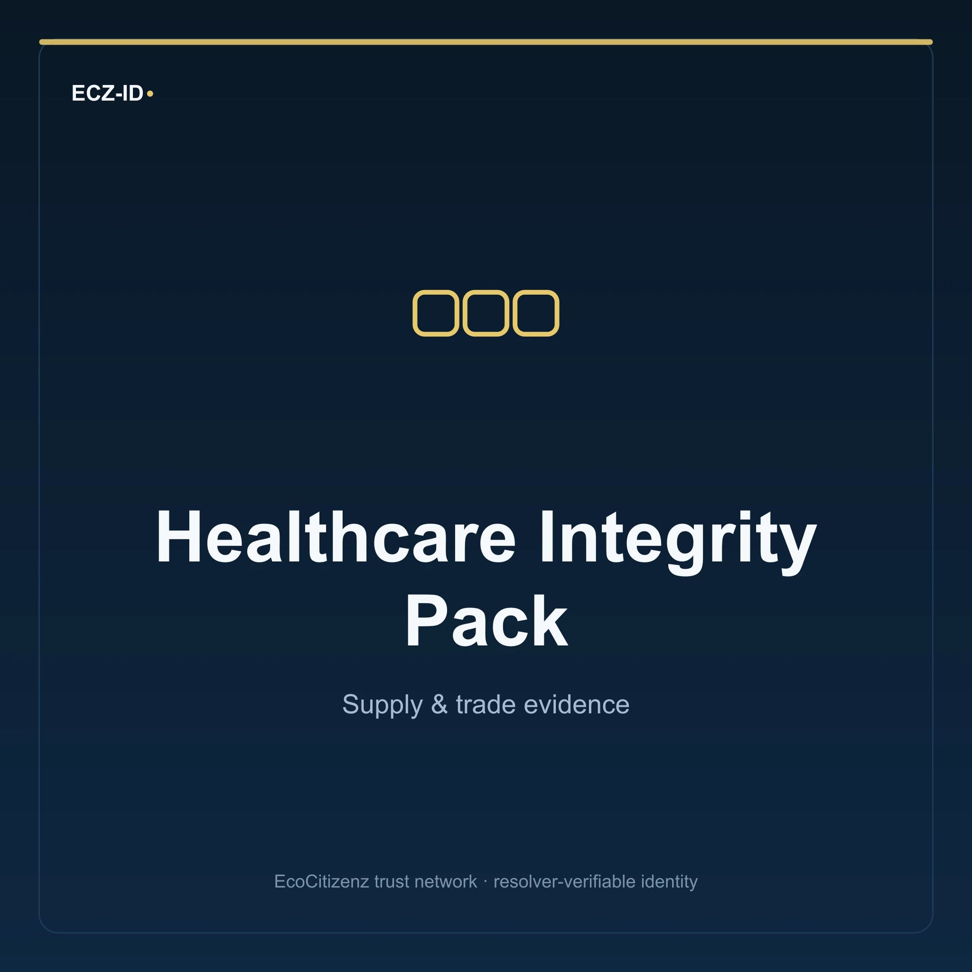 ECZ-ID product image for “Healthcare Integrity Pack” (SKU ECZ-BUNDLE-HEALTHCARE-INTEGRITY). Supply & trade evidence. Shows the ECZ-ID wordmark and an abstract supply evidence family symbol on a dark EcoCitizenz background.