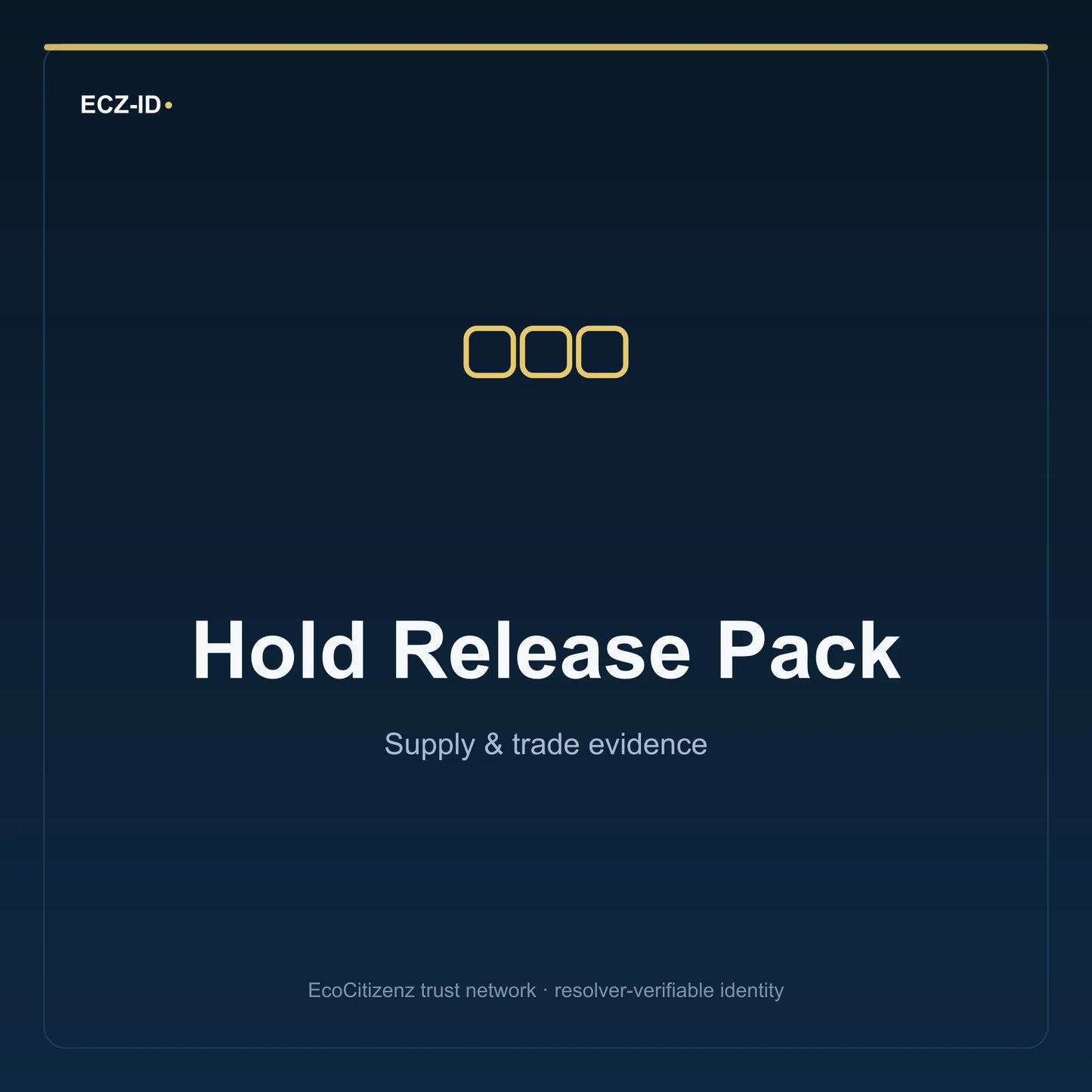 ECZ-ID product image for “Hold Release Pack” (SKU ECZ-BUNDLE-HOLD-RELEASE). Supply & trade evidence. Shows the ECZ-ID wordmark and an abstract supply evidence family symbol on a dark EcoCitizenz background.