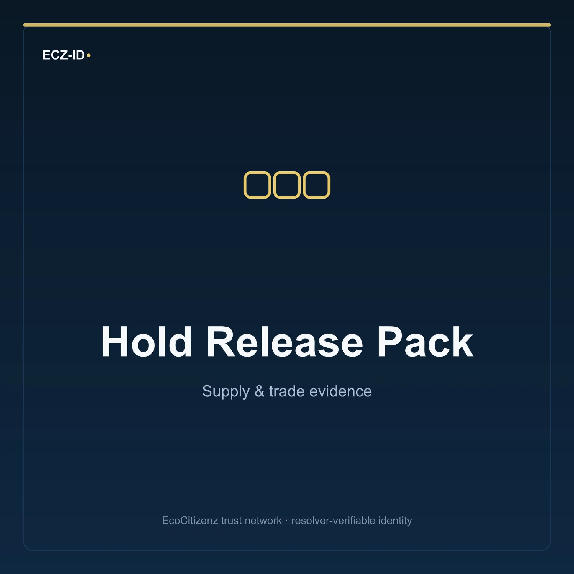 ECZ-ID product image for “Hold Release Pack” (SKU ECZ-BUNDLE-HOLD-RELEASE). Supply & trade evidence. Shows the ECZ-ID wordmark and an abstract supply evidence family symbol on a dark EcoCitizenz background.