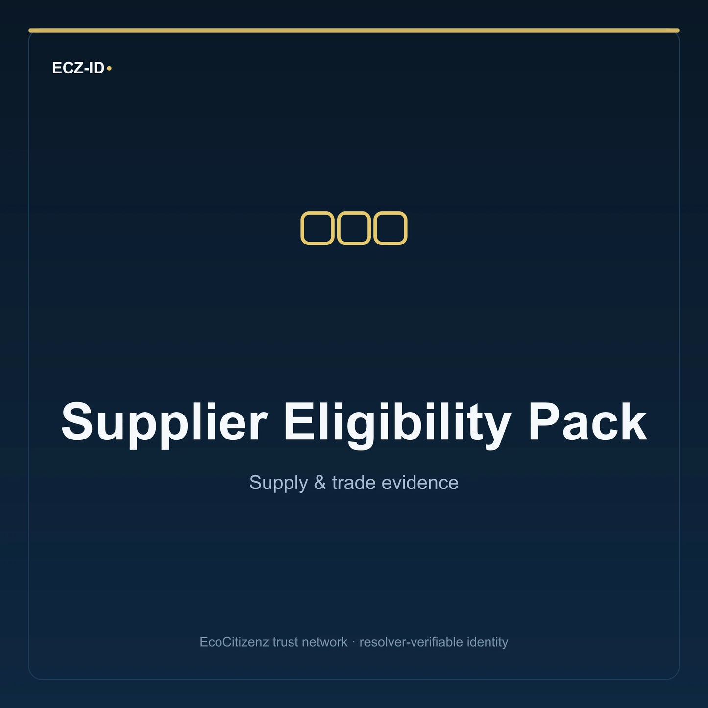 ECZ-ID product image for “Supplier Eligibility Pack” (SKU ECZ-BUNDLE-SUPPLIER-ELIGIBILITY). Supply & trade evidence. Shows the ECZ-ID wordmark and an abstract supply evidence family symbol on a dark EcoCitizenz background.