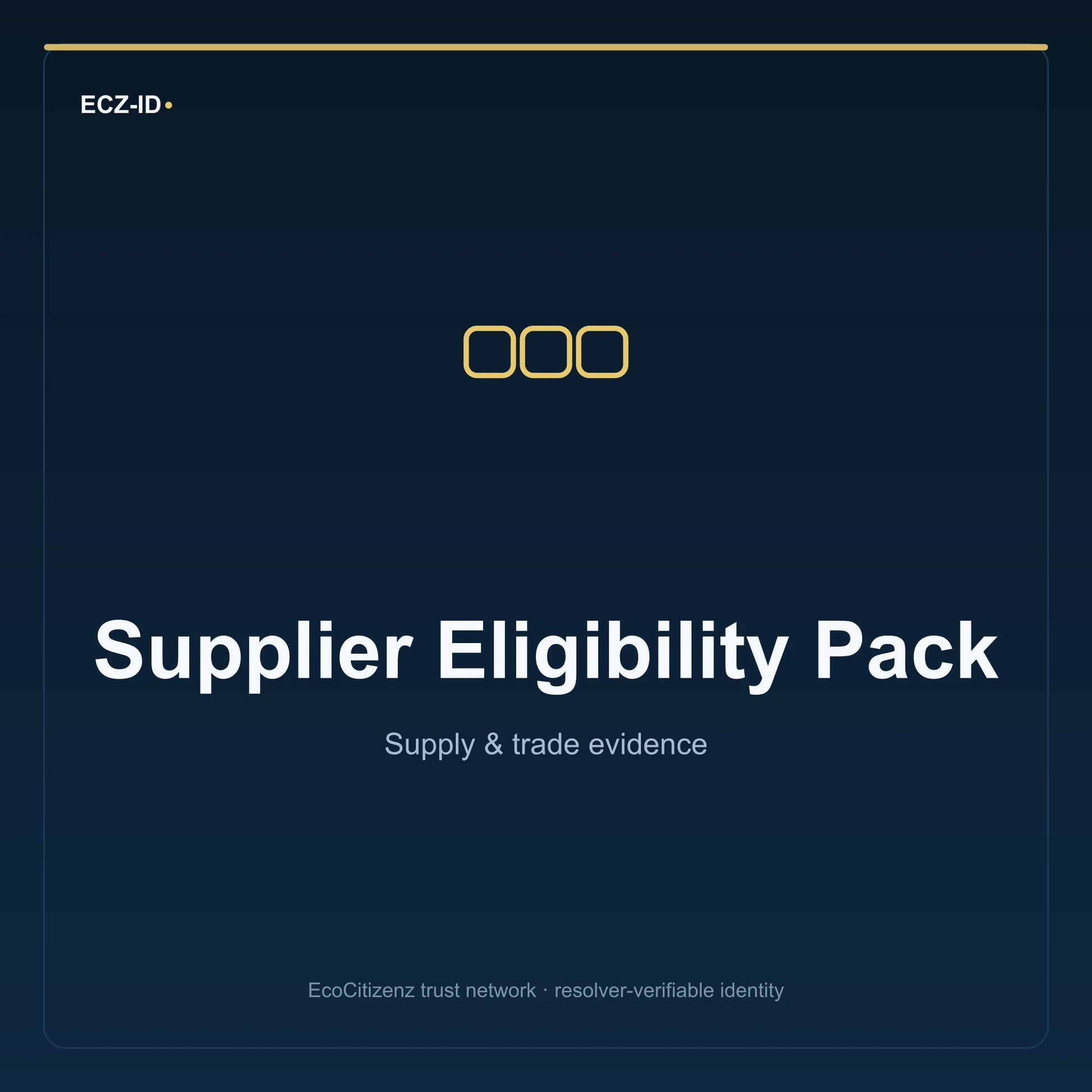 ECZ-ID product image for “Supplier Eligibility Pack” (SKU ECZ-BUNDLE-SUPPLIER-ELIGIBILITY). Supply & trade evidence. Shows the ECZ-ID wordmark and an abstract supply evidence family symbol on a dark EcoCitizenz background.