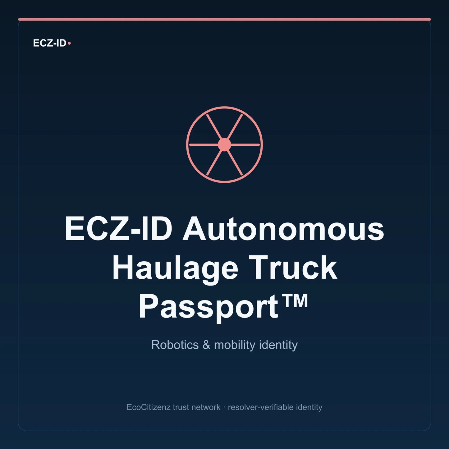 ECZ-ID product image for “ECZ-ID Autonomous Haulage Truck Passport™” (SKU ECZ-CHILD-AUTONOMOUS-HAULAGE-TRUCK). Robotics & mobility identity. Shows the ECZ-ID wordmark and an abstract robotics mobility family symbol on a dark EcoCitizenz background.