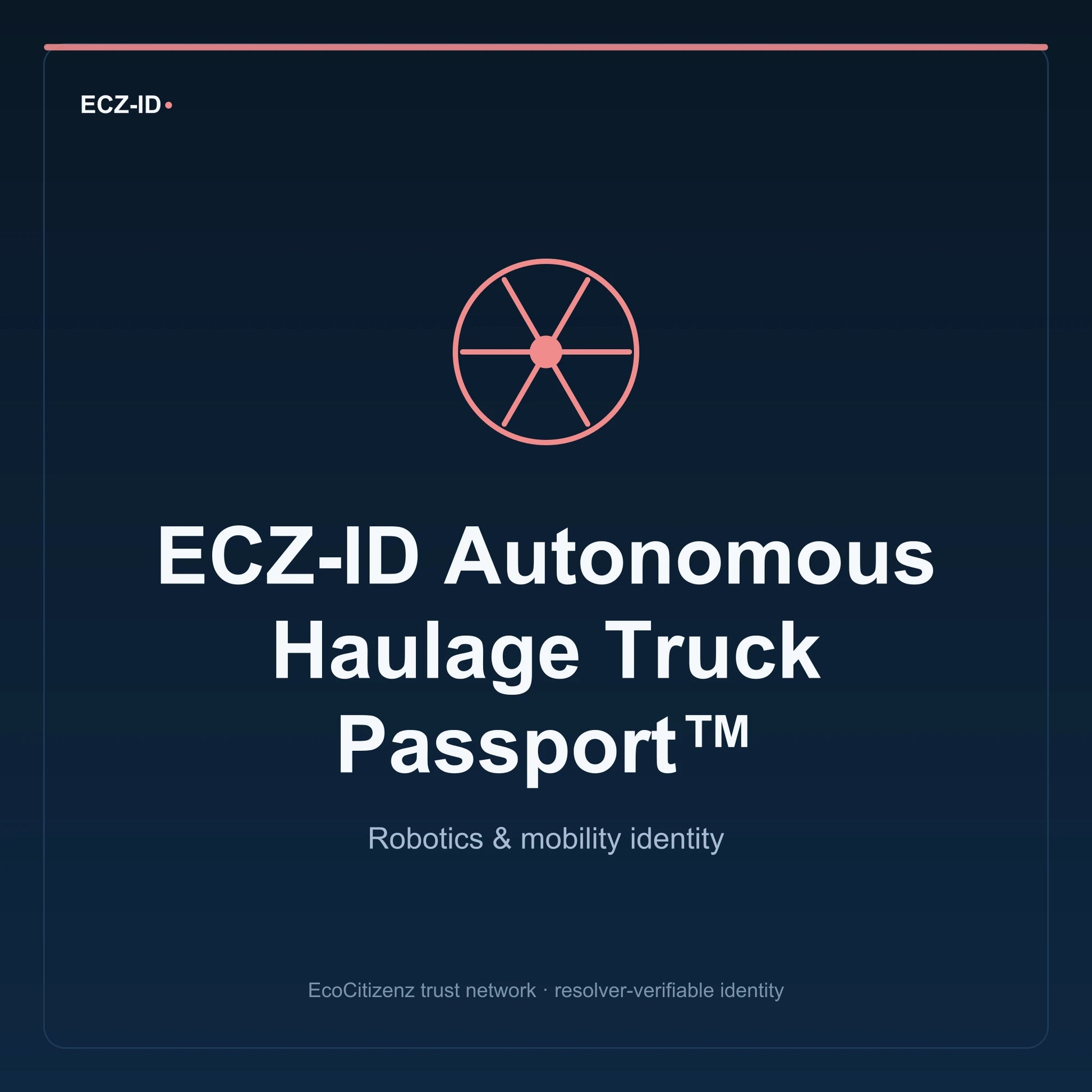 ECZ-ID product image for “ECZ-ID Autonomous Haulage Truck Passport™” (SKU ECZ-CHILD-AUTONOMOUS-HAULAGE-TRUCK). Robotics & mobility identity. Shows the ECZ-ID wordmark and an abstract robotics mobility family symbol on a dark EcoCitizenz background.