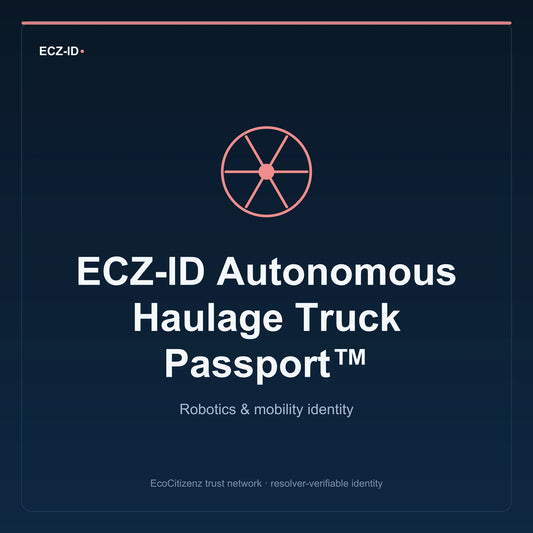 ECZ-ID product image for “ECZ-ID Autonomous Haulage Truck Passport™” (SKU ECZ-CHILD-AUTONOMOUS-HAULAGE-TRUCK). Robotics & mobility identity. Shows the ECZ-ID wordmark and an abstract robotics mobility family symbol on a dark EcoCitizenz background.