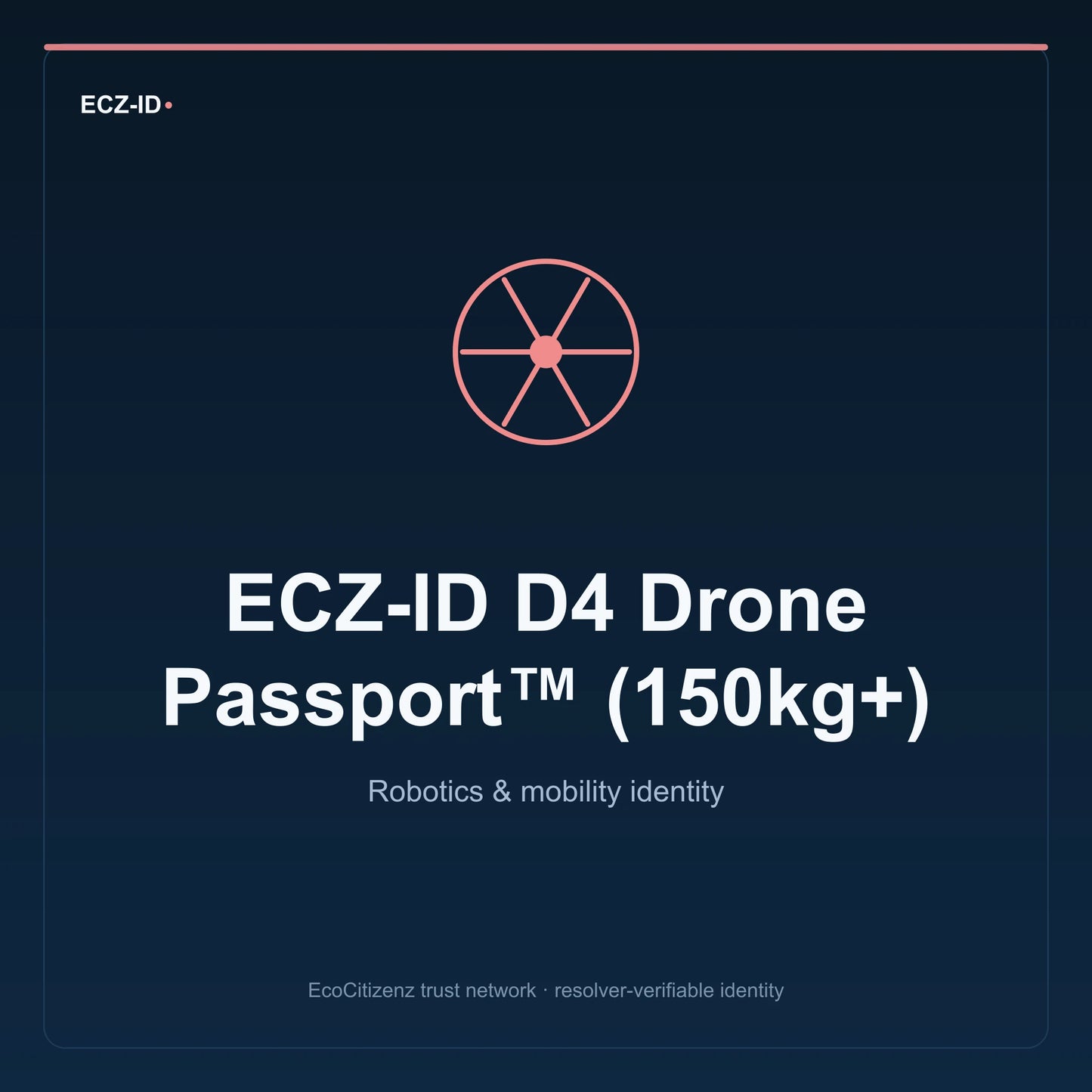 ECZ-ID product image for “ECZ-ID D4 Drone Passport™ (150kg+)” (SKU ECZ-CHILD-DRONE-D4). Robotics & mobility identity. Shows the ECZ-ID wordmark and an abstract robotics mobility family symbol on a dark EcoCitizenz background.