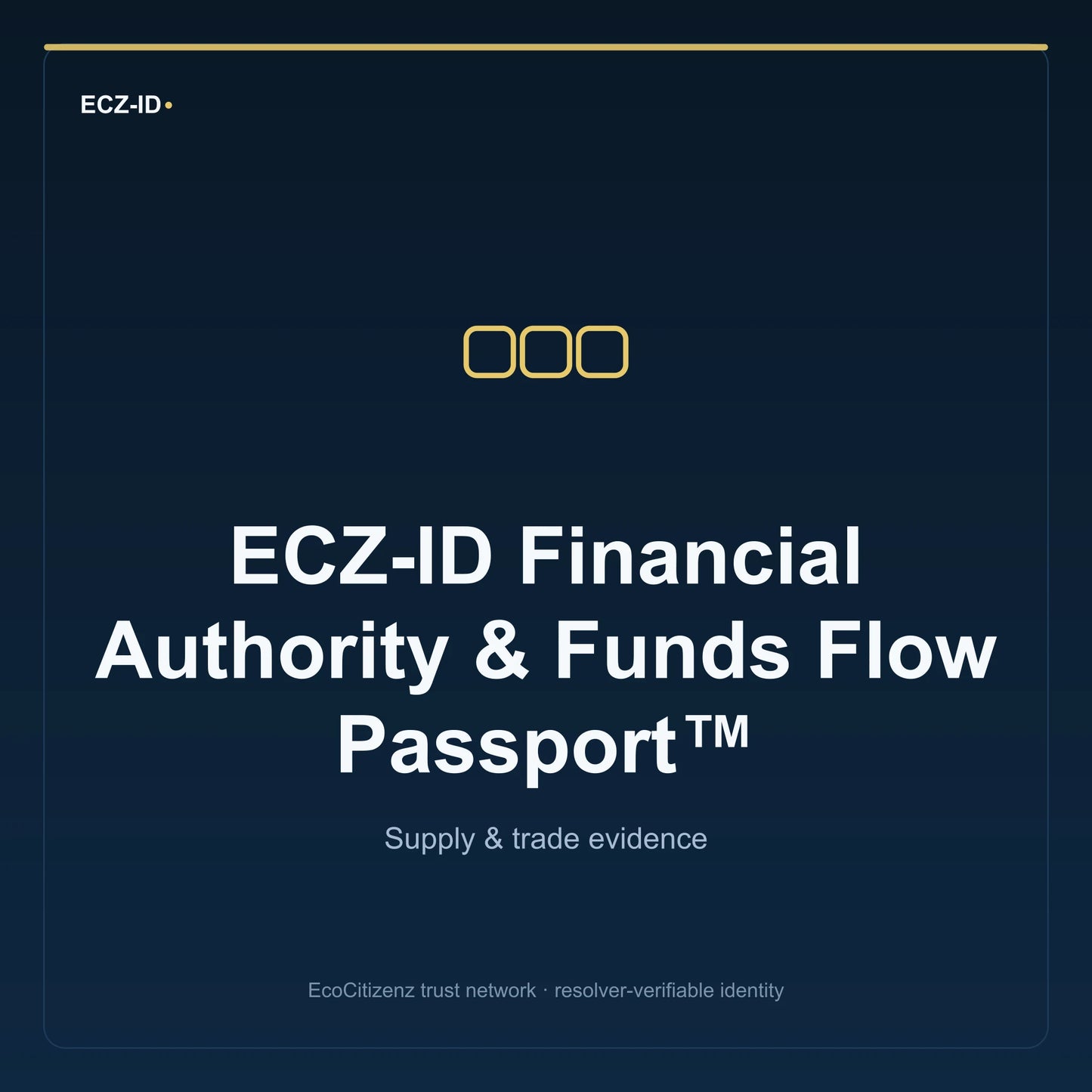 ECZ-ID product image for “ECZ-ID Financial Authority & Funds Flow Passport™” (SKU ECZ-CHILD-FUNDS-FLOW). Supply & trade evidence. Shows the ECZ-ID wordmark and an abstract supply evidence family symbol on a dark EcoCitizenz background.