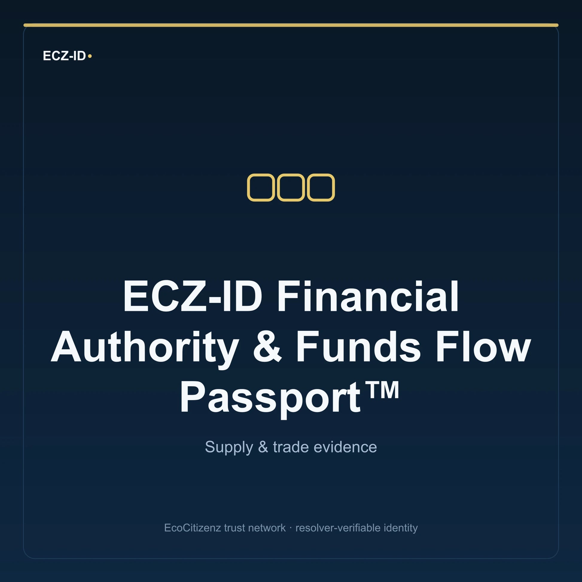 ECZ-ID product image for “ECZ-ID Financial Authority & Funds Flow Passport™” (SKU ECZ-CHILD-FUNDS-FLOW). Supply & trade evidence. Shows the ECZ-ID wordmark and an abstract supply evidence family symbol on a dark EcoCitizenz background.