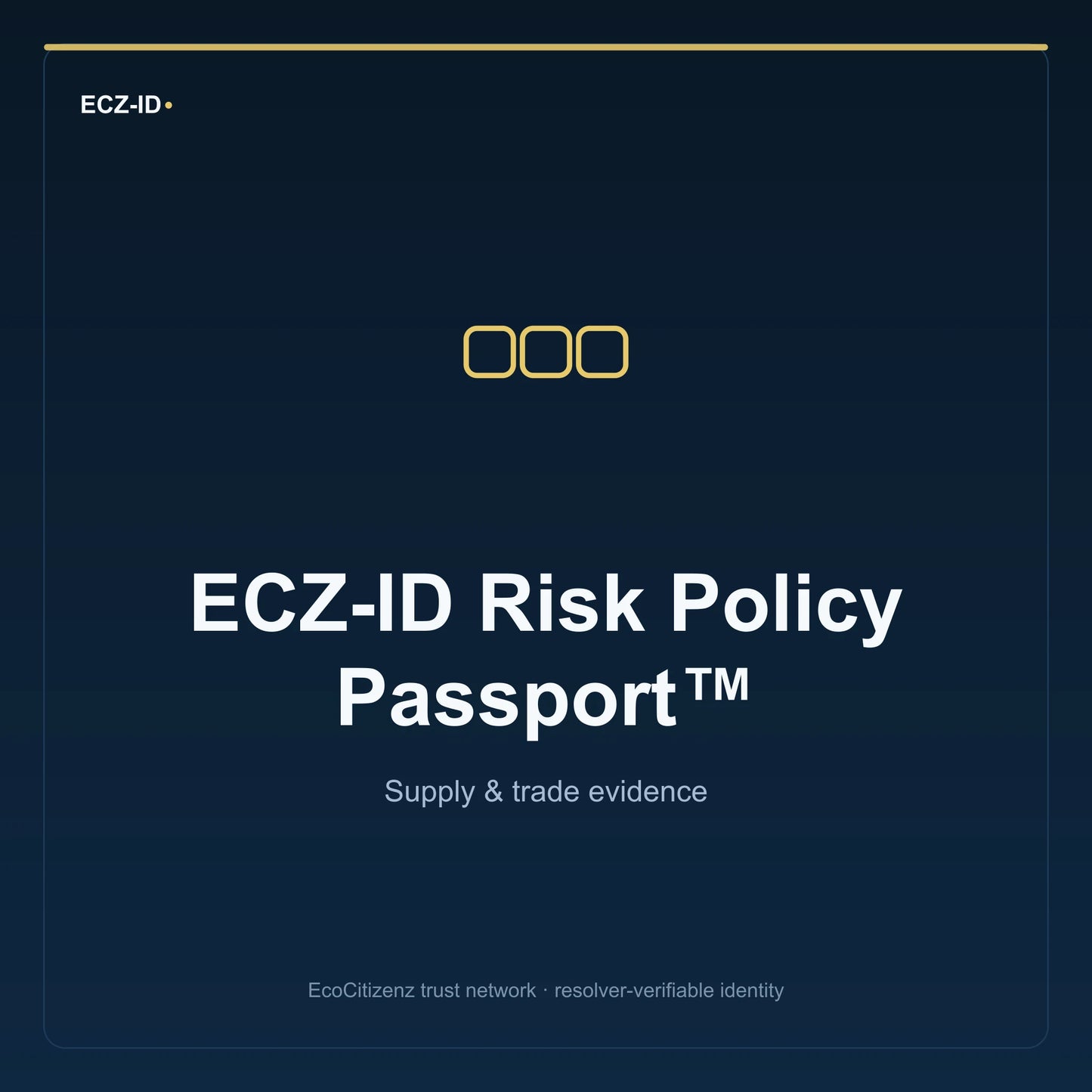 ECZ-ID product image for “ECZ-ID Risk Policy Passport™” (SKU ECZ-CHILD-RISK-POLICY). Supply & trade evidence. Shows the ECZ-ID wordmark and an abstract supply evidence family symbol on a dark EcoCitizenz background.